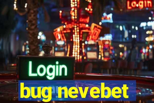 bug nevebet